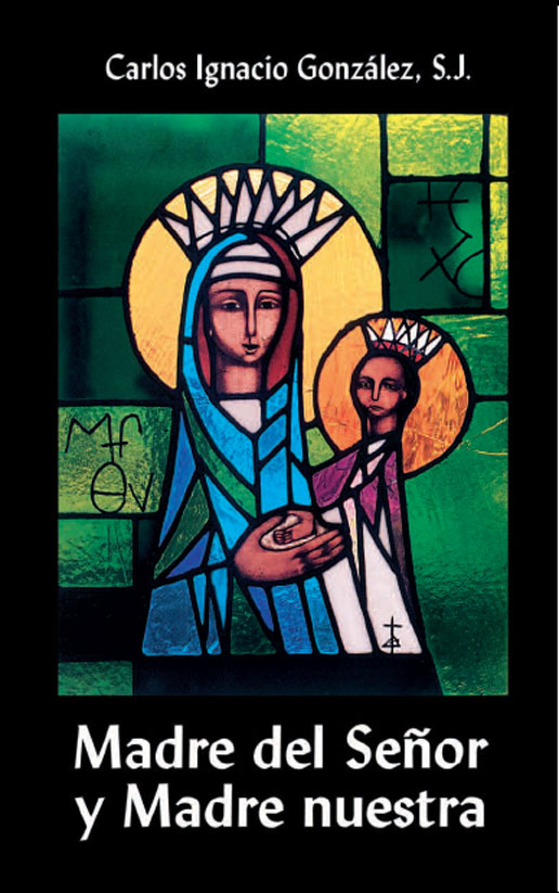 Title details for Madre del Señor y Madre nuestra by Carlos Ignacio González, S. J. - Available